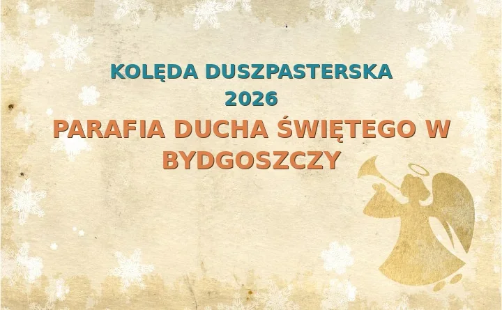 Parafia Ducha Świętego w Bydgoszczy – harmonogram kolęd (wizyt duszpasterskich) 2026/2025