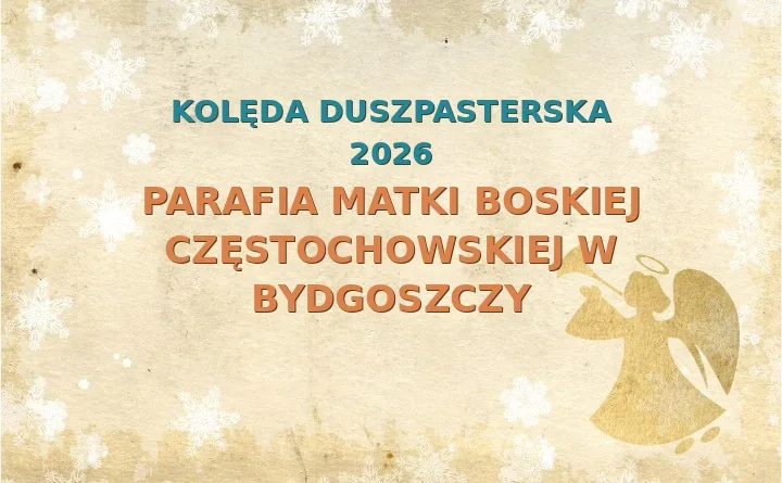 Parafia Matki Boskiej Częstochowskiej w Bydgoszczy – harmonogram kolęd (wizyt duszpasterskich) 2024/2025