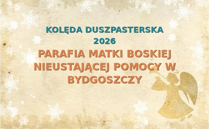 Parafia Matki Boskiej Nieustającej Pomocy w Bydgoszczy – harmonogram kolęd (wizyt duszpasterskich) 2026/2016