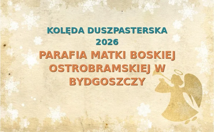 Parafia Matki Boskiej Ostrobramskiej w Bydgoszczy – harmonogram kolęd (wizyt duszpasterskich) 2026