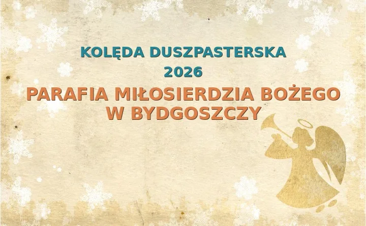 Parafia Miłosierdzia Bożego w Bydgoszczy – harmonogram kolęd (wizyt duszpasterskich) 2026