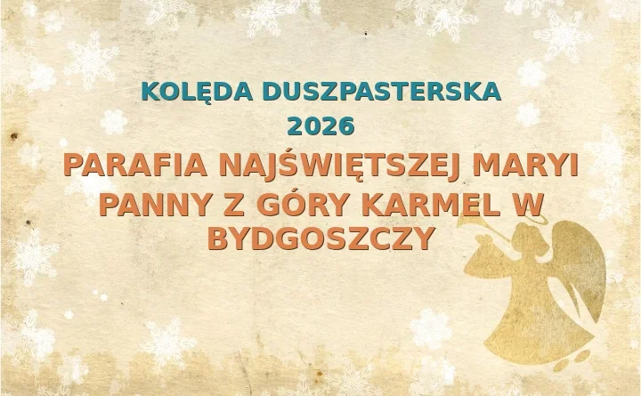 Parafia Najświętszej Maryi Panny z Góry Karmel w Bydgoszczy – harmonogram kolęd (wizyt duszpasterskich)