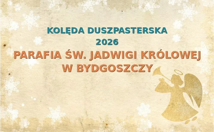 Parafia św. Jadwigi Królowej w Bydgoszczy – harmonogram kolęd (wizyt duszpasterskich) 2026
