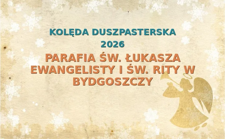 Parafia św. Łukasza Ewangelisty i św. Rity w Bydgoszczy – harmonogram kolęd (wizyt duszpasterskich) 2025/2026