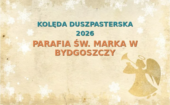 Parafia św. Marka w Bydgoszczy – harmonogram kolęd (wizyt duszpasterskich)