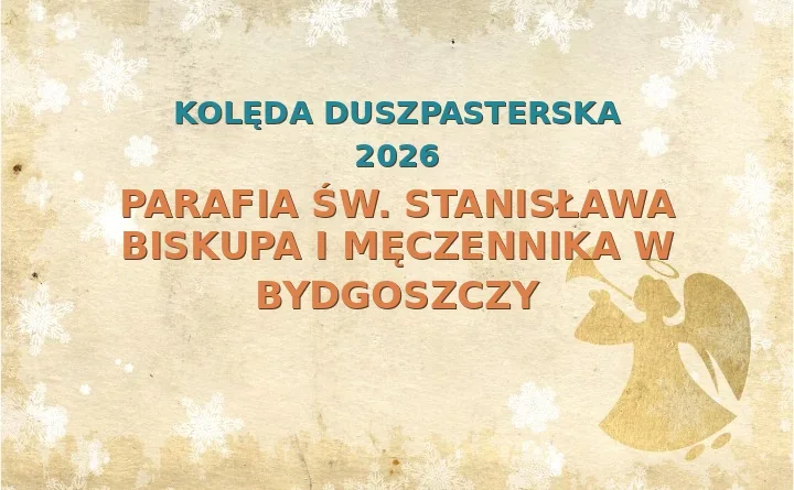 Parafia św. Stanisława Biskupa i Męczennika w Bydgoszczy – harmonogram kolęd (wizyt duszpasterskich) 2025/2026