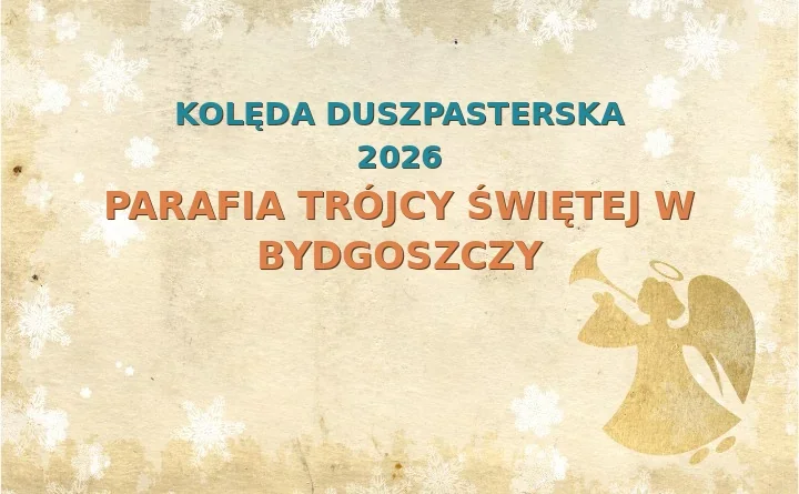 Parafia Trójcy Świętej w Bydgoszczy – harmonogram kolęd (wizyt duszpasterskich) 2025/2026