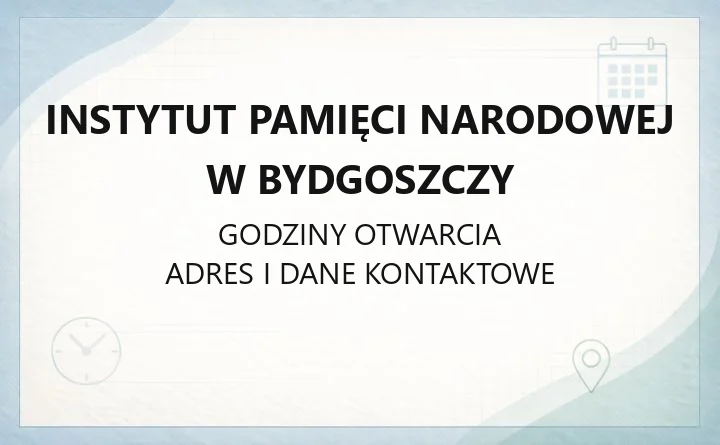Instytut Pamięci Narodowej w Bydgoszczy - kontakt, godziny, archiwum i upamiętnianie