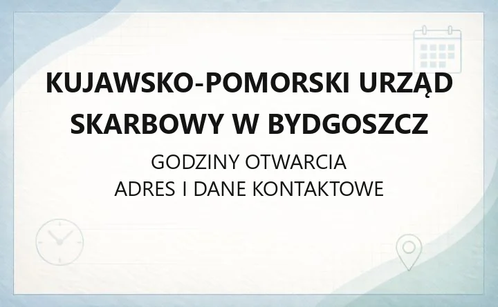 Kujawsko-Pomorski Urząd Skarbowy w Bydgoszcz - kontakt, godziny, e-PIT