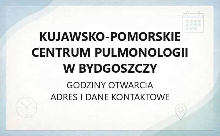 Kujawsko-Pomorskie Centrum Pulmonologii w Bydgoszczy - kontakt, oddziały, rejestracja