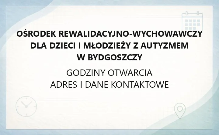 Ośrodek Rewalidacyjno-Wychowawczy dla Dzieci i Młodzieży z Autyzmem w Bydgoszczy - kontakt, oferta i zapisy