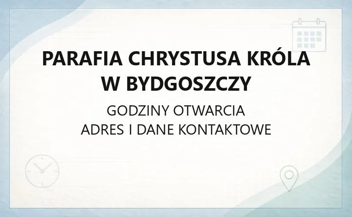 Parafia Chrystusa Króla w Bydgoszczy - kontakt, msze, kancelaria