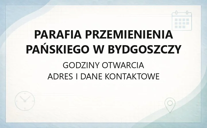 Parafia Przemienienia Pańskiego w Bydgoszczy - kontakt, msze, sakramenty