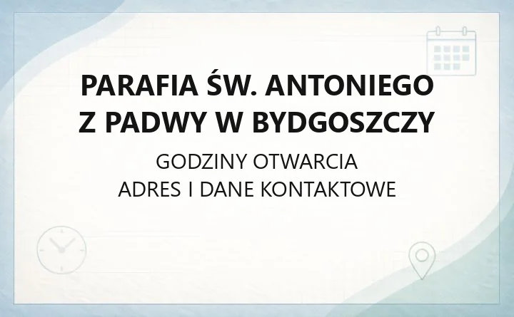 Parafia św. Antoniego z Padwy w Bydgoszczy - kontakt, msze, historia