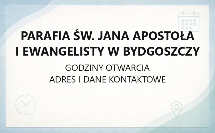 Parafia św. Jana Apostoła i Ewangelisty w Bydgoszczy - kontakt, msze, sakramenty