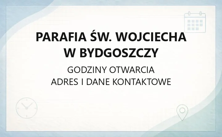 Parafia św. Wojciecha w Bydgoszczy - kontakt, msze, sakramenty
