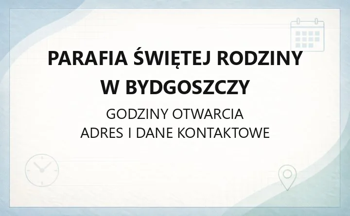 Parafia Świętej Rodziny w Bydgoszczy - kontakt, sakramenty, sanktuarium