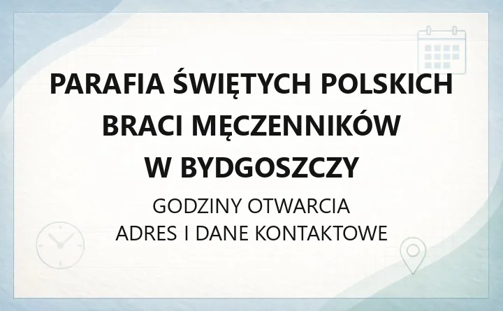 Parafia Świętych Polskich Braci Męczenników w Bydgoszczy - kontakt i historia