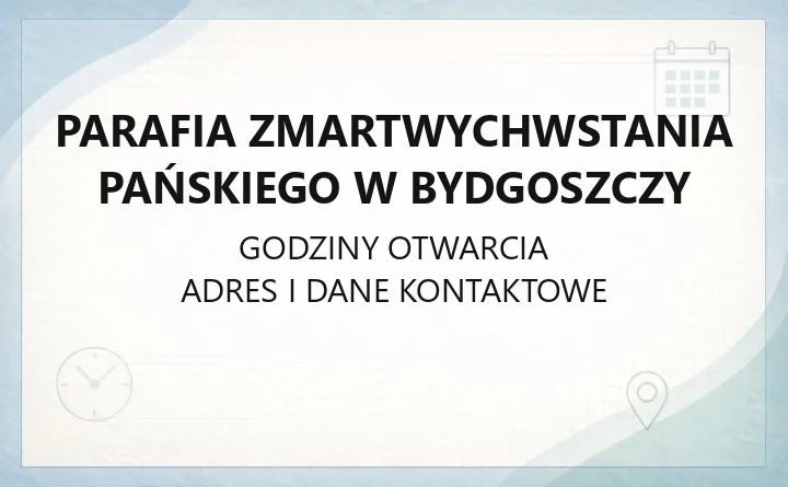 Parafia Zmartwychwstania Pańskiego w Bydgoszczy - kontakt, msze, sakramenty
