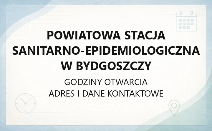 Powiatowa Stacja Sanitarno-Epidemiologiczna w Bydgoszczy - kontakt, godziny, procedury