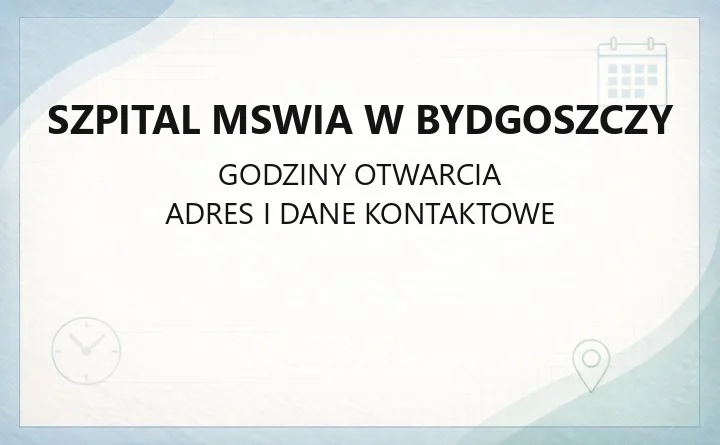 Szpital MSWiA w Bydgoszczy - kontakt, oddziały i dojazd