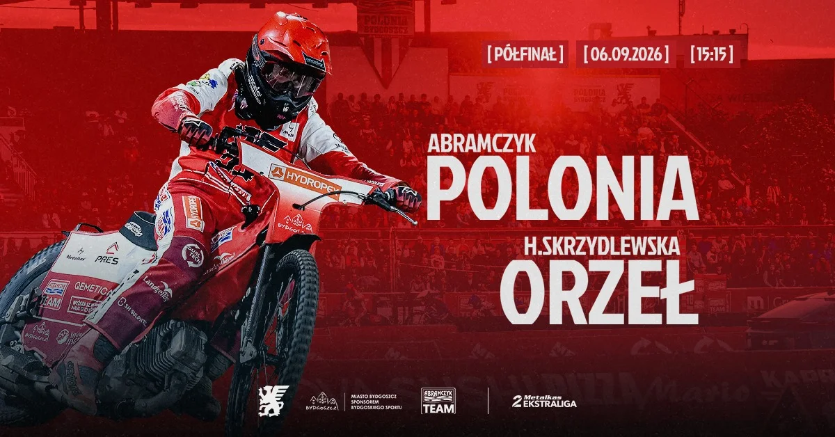 Grafika promocyjna wydarzenia ABRAMCZYK POLONIA Bydgoszcz – półfinał żużlowy
