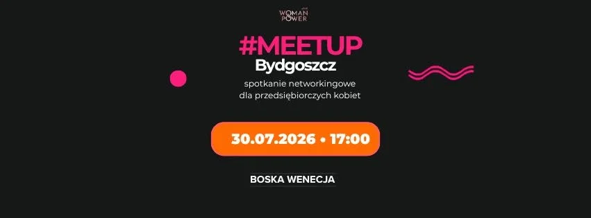 Grafika promocyjna wydarzenia Artykuł o #MEETUP Bydgoszcz - spotkanie networkingowe dla kobiet