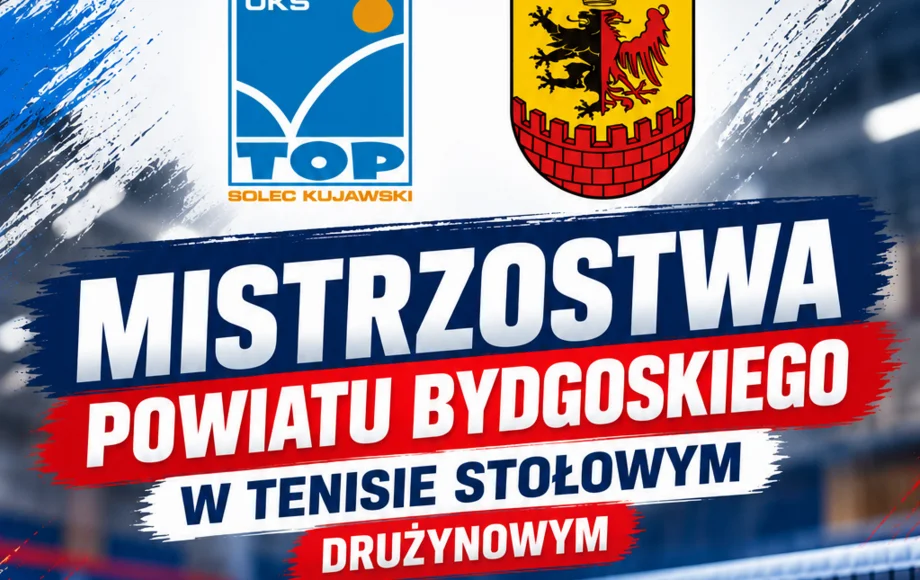 Grafika promocyjna wydarzenia Mistrzostwa Powiatu Bydgoskiego w tenisie stołowym drużynowym
