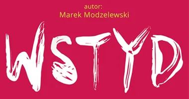 Grafika promocyjna wydarzenia Wstyd: komedia teatralna Bydgoszcz