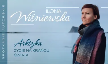 Arktyka w centrum Bydgoszczy - Ilona Wiśniewska przywiezie Północ do biblioteki