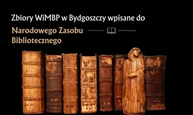 Bydgoska biblioteka w elicie - jej zbiory trafiły pod narodową ochronę