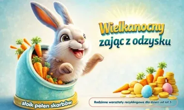 Słoik zmieni się w zająca - eko-warsztaty przed Wielkanocą w Bydgoszczy