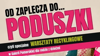 Tajne zaplecze galerii i poduszka z odzysku. Rodziny ruszą na warsztaty w Bydgoszczy