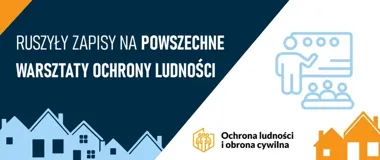 Ruszyły zapisy na warsztaty ochrony ludności. Liczy się pierwsze 72 godziny